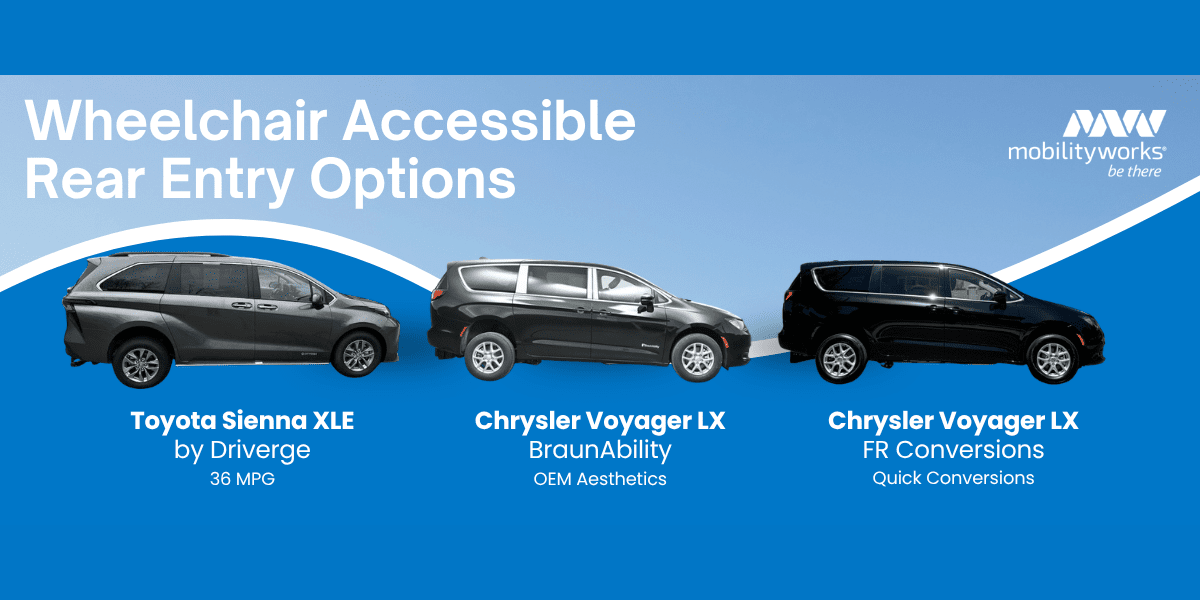 Rear-Entry Wheelchair Vans: 3 Models Worth Knowing - MobilityWorks